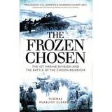 The Frozen Chosen: The 1st Marine Division and the Battle of the Chosin Reservoir (Hæftet, 2017)