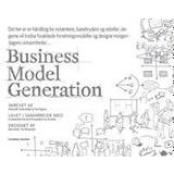 Business model generation: en håndbog for nytænkere, banebrydere og rebeller (Hæftet, 2013)