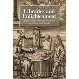Libraries and enlightenment: eighteenth-century Norway and outer world (Hæftet, 2014)