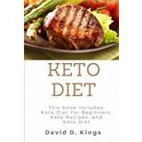 Keto Diet 3 Manuscripts: Keto Diet For Beginners, Keto Recipes, and Keto Diet