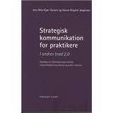 Strategisk kommunikation for praktikere: i andres brød 2.0 - håndbog om informationsjournalistik, virksomhedskommunikation og public relations (Hæftet, 2011)