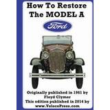 How to Restore the Model a Ford (Hæftet, 2014)