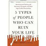 5 Types of People Who Can Ruin Your Life: Identifying and Dealing with Narcissists, Sociopaths, and Other High-Conflict Personalities (Hæftet, 2018)