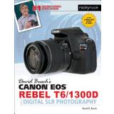 david buschs canon eos rebel t6 1300d guide to digital slr photography