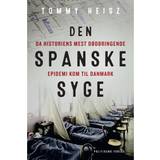 Den spanske syge: Da historiens mest dødbringende epidemi kom til Danmark (E-bog, 2018)