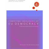 Competing ideologies of EU democracy: EU democracy between Resisters and Promoters (E-bog, 2018)
