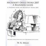 Microsoft Office Word 2007 A Beginners Guide (Hæftet, 2010)