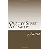 Quality Street A Comedy