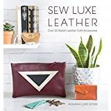 Bøger Sew Luxe Leather: Over 20 stylish leather craft accessories