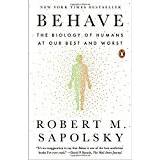 Behave sapolsky Behave: The Biology of Humans at Our Best and Worst (Hæftet, 2018)