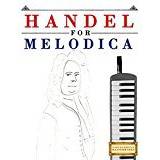 Handel for Melodica: 10 Easy Themes for Melodica Beginner Book