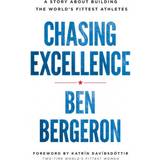 Chasing Excellence: A Story About Building the World's Fittest Athletes (Indbundet, 2017)