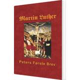 Religioner & Filosofier E-bøger Martin Luther - Peters Første Brev: Martin Luthers udlægning af Peters Første Brev (E-bog, 2018)