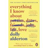 Everything I Know About Love: The Sunday Times Top 5 Bestseller (Hæftet, 2018)