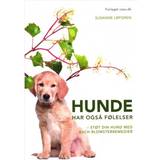 Hjem & Have Bøger Hunde har også følelser: støt din hund med Bach blomsterremedier (Hæftet, 2018)
