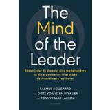 The Mind of the Leader: Sådan leder du dig selv, dine medarbejdere og din organisation til at skabe ekstraordinære resultater (E-bog, 2018)