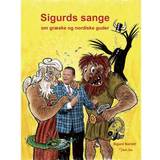 Sigurds sange om de nordiske og græske guder (Indbundet, 2015)