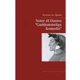 Dantes guddommelige komedie Noter til Dantes "Guddommelige Komedie" (E-bog, 2018)