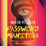 Manitoba Password Manitoba (Lydbog, MP3, 2018)