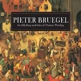 Bøger Pieter Bruegel: En billedbog med tekst af Thomas Winding (Indbundet, 2019)