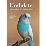 Undulater Undulater: Naturligt og artsrigtigt (Hæftet, 2019)