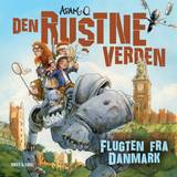 Børnebøger Lydbøger Den Rustne Verden - Flugten fra Danmark: Den Rustne Verden 1 (Lydbog, MP3, 2019)