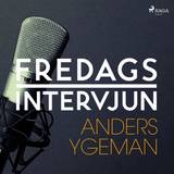 Fredagsintervjun - Anders Ygeman (Lydbog, MP3, 2018)