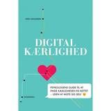 Digital kærlighed: Psykologens guide til at finde kærligheden på nettet uden at miste sig selv (E-bog, 2018)