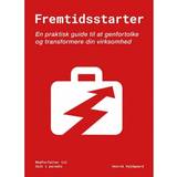Computer & IT - Dansk Bøger Fremtidsstarter: en praktisk guide til at genfortolke og transformere din virksomhed (Indbundet, 2018)