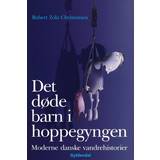Det døde barn i hoppegyngen: Moderne danske vandrehistorier (E-bog, 2018)