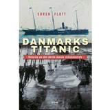 Danmarks Titanic: Historien om den største danske skibskatastrofe (E-bog, 2018)