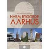 Kunst & Fotografier E-bøger Hvem byggede Aarhus (E-bog, 2019)