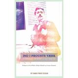 Ind i Prousts værk: 19 læsninger i 'På sporet af den tabte tid' (2012) (Hæftet, 2012)