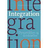Integration: Dynamikker og drivkræfter (Hæfte, 2016) (Hæftet, 2016)