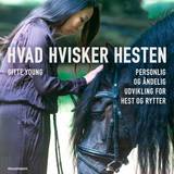 Sport Lydbøger Hvad hvisker hesten - Personlig og åndelig udvikling for hest og rytter (Lydbog, MP3, 2019)