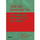 'Jeg' er fandme til!: Litteratur og identitet til debat (Hæfte, 2016) (Hæftet, 2016)