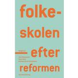 Folkeskolen - efter reformen (Hæfte, 2015) (Hæftet, 2015)