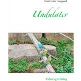 Undulater Undulater: Viden og erfaring (Indbundet, 2019)