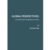 Computer & IT - Dansk Bøger Global Perspectives: A Practical Guide to Navigating Across Cultures (Hæftet, 2019)