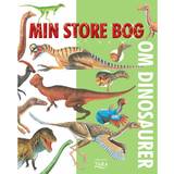 Min store bog om dinosaurer (hardback): Dinosaur leksikon, Alle dinosaurer. De små, de store og de farlige dinosaurer (Indbundet, 2019)