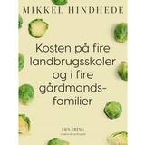 Kosten på fire landbrugsskoler og i fire gårdmandsfamilier (E-bog, 2019)