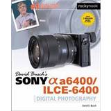 Sony a6400 David Busch's Sony A6400/ILCE-6400 Guide to Digital Photography (Hæftet, 2019)