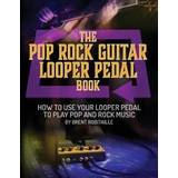The Pop Rock Guitar Looper Pedal Book (Hæftet, 2018)