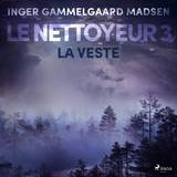 Le Nettoyeur 3: La Veste (Lydbog, MP3, 2019)