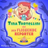 Tina Tortellini und der fliegende Reporter (Lydbog, MP3, 2019)