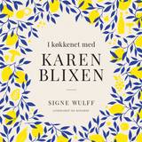 I køkkenet med Karen Blixen (Lydbog, MP3, 2019)