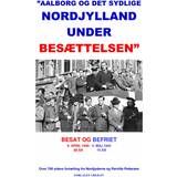 Aalborg og det sydlige Nordjylland under besættelsen: Besættelsen (Indbundet, 2020)