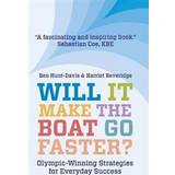 Will It Make The Boat Go Faster?: Olympic-winning Strategies for Everyday Success (Hæftet, 2020)