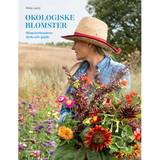 Hjem & Have Bøger Økologiske blomster: Blomsterbondens dyrk-selv guide (Indbundet, 2020)