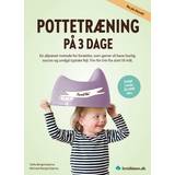 Pottetræning på 3 dage Pottetræning på 3 dage: En afprøvet metode for forældre,... (E-bog, 2020)